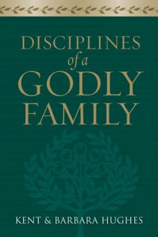 Könyv Disciplines of a Godly Family Barbara Hughes