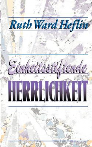 Kniha Einheitsstiftende Herrlichkeit Ruth Heflin
