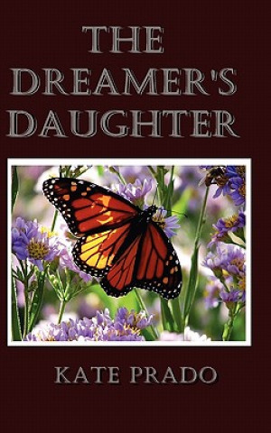Könyv Dreamer's Daughter Kate Prado