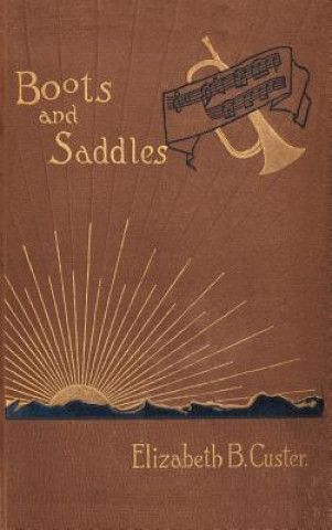 Carte "Boots and Saddles" Elizabeth Bacon Custer