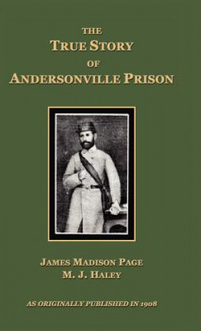 Carte True Story of Andersonville Prison M. J. Haley