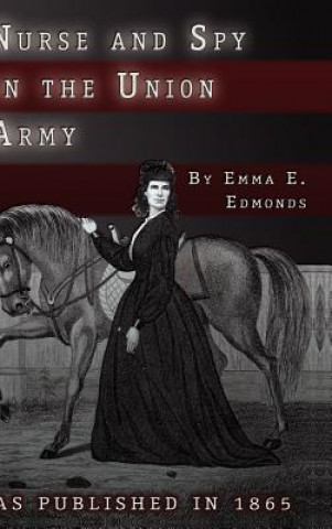 Kniha Nurse and Spy in the Union Army S. Emma E. Edmonds