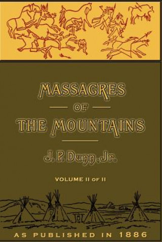 Livre Massacres of the Mountains J.P. Dunn