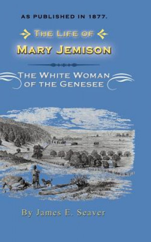 Carte Life of Mary Jemison James E. Seaver