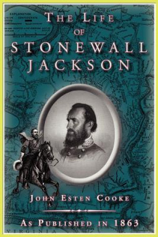 Kniha Life of Stonewall Jackson John Esten Cooke