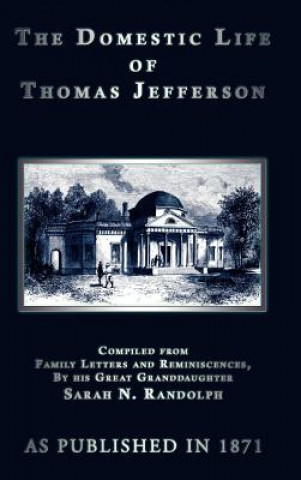 Kniha Domestic Life of Thomas Jefferson Sarah H. Randolph