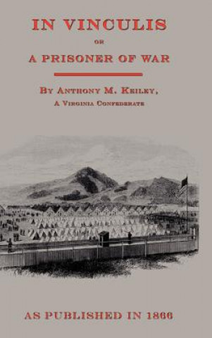 Kniha In Vincululis or the Prisoner of War Anthony M. Keiley