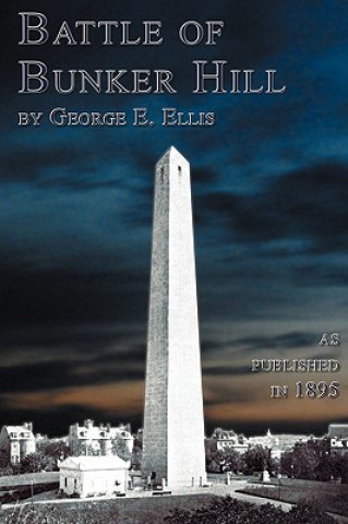 Książka Battle Of Bunker Hill George E. Ellis