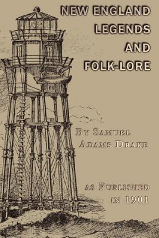 Книга New England Legends and Folk-lore Samuel Adams Drake
