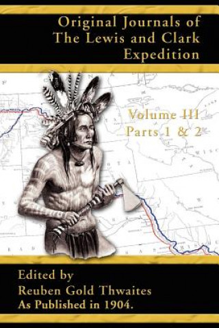 Carte Original Journals of the Lewis and Clark Expedition Reuben Gold Thwaites