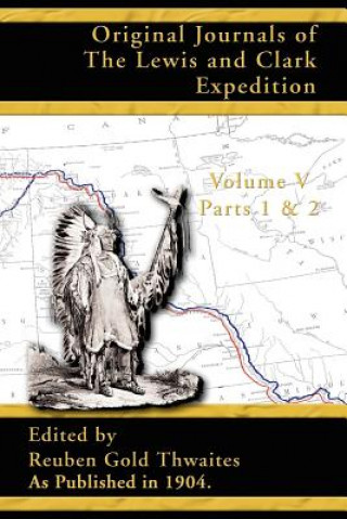 Kniha Original Journals of the Lewis and Clark Expedition Reuben Gold Thwaites