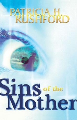 Książka Sins of the Mother Patricia H. Rushford