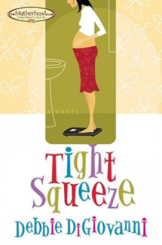 Knjiga Tight Squeeze Debbie DiGiovanni