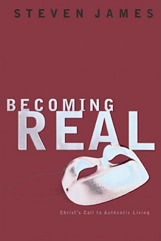 Книга Becoming Real Steven James