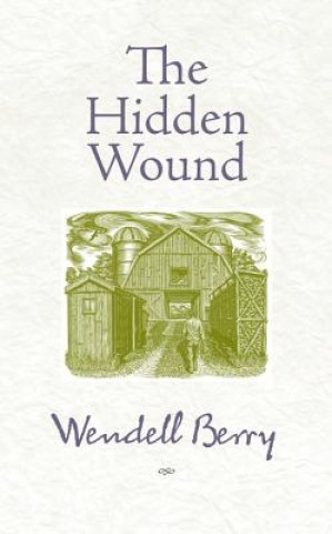 Kniha Hidden Wound Wendell Berry