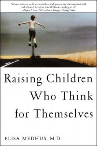 Buch Raising Children Who Think for Themselves Elisa Medhus