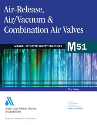 Книга Air-release, Air-vacuum and Combination Air Valves (M51) American Water Works Association