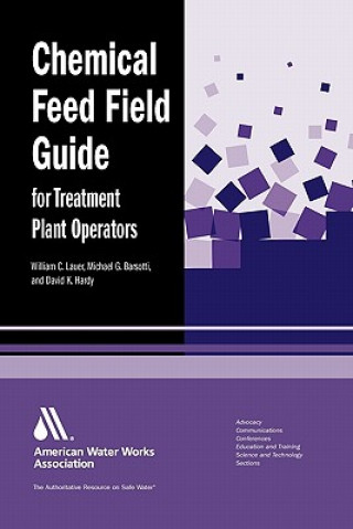 Carte Chemical Feed Field Guide for Treatment Plant Operators David K Hardy