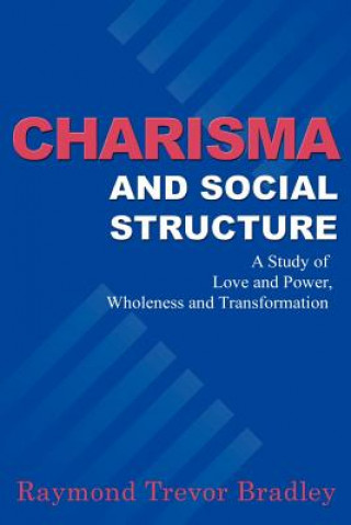 Carte Charisma and Social Structure Raymond Trevor Bradley