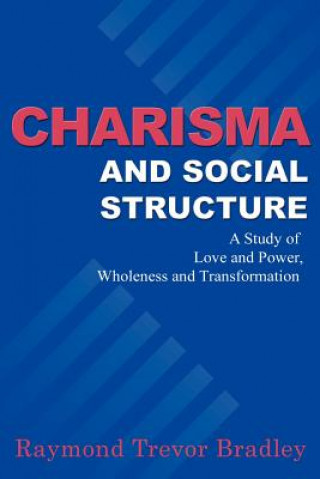 Kniha Charisma and Social Structure Raymond Trevor Bradley