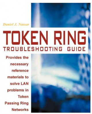 Könyv Token Ring Troubleshooting Guide Daniel J Nassar