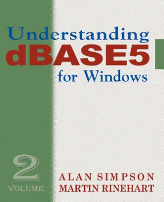 Книга Understanding dBASE 5 for Windows Alan Simpson