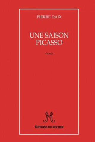 Książka Une Saison Picasso Pierre Daix