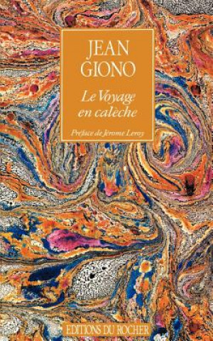 Könyv Le Voyage En Caleche Jean Giono