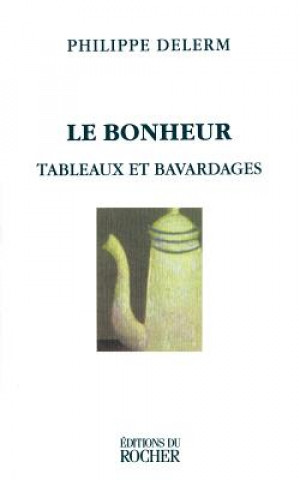 Kniha Le Bonheur Philippe Delerm