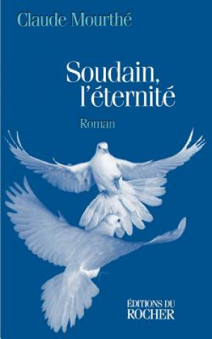 Knjiga Soudain, l'eternite Claude Mourthe
