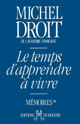 Knjiga Temps D'Apprendre a Vivre Michel Droit