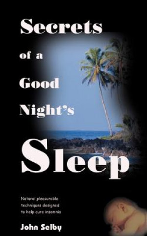 Livre Secrets of a Good Night's Sleep John Selby