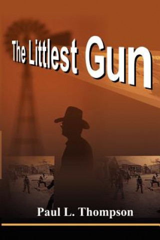 Книга Littlest Gun Paul L Thompson