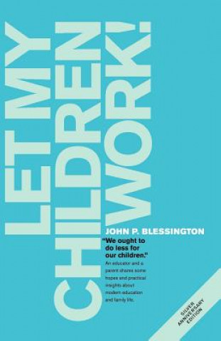 Buch Let My Children Work! John P Blessington