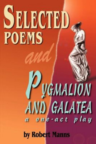 Libro Selected Poems and Pygmalion and Galatea Robert Manns