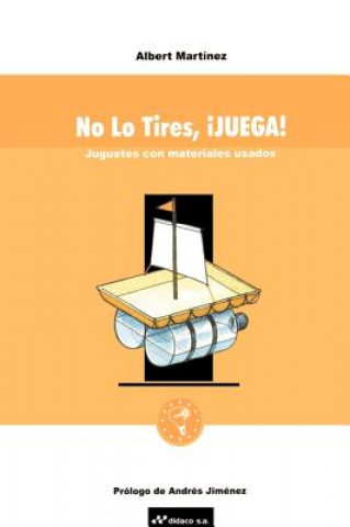 Buch No Lo Tires, Juega! Albert Martinez