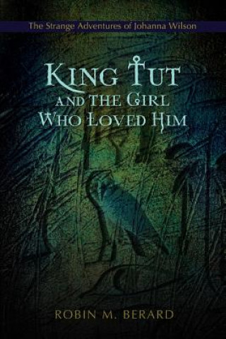 Książka King Tut and the Girl Who Loved Him Robin M Berard