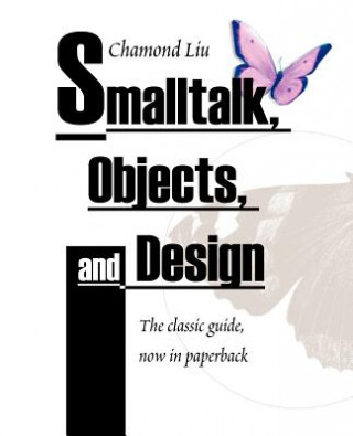 Kniha SmallTalk, Objects, and Design Chamond Liu