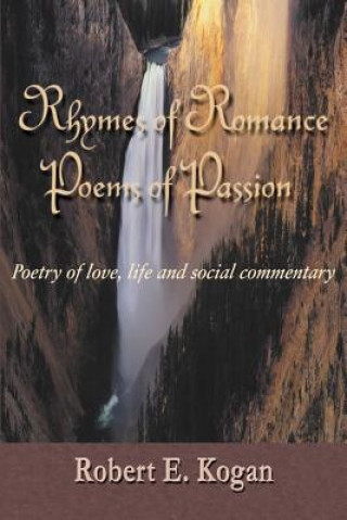 Kniha Rhymes of Romance Poems of Passion Robert E Kogan