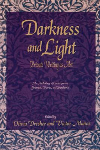 Книга Darkness and Light: Private Writing as Art Olivia Dresher