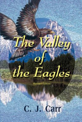 Könyv Valley of the Eagles C J Carr