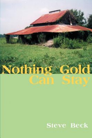 Carte Nothing Gold Can Stay Steve Beck