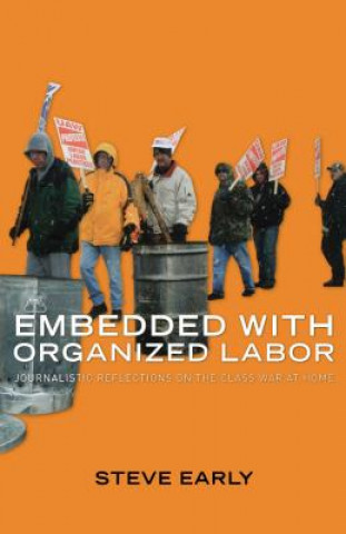 Buch Embedded with Organized Labor Steve Early