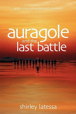 Kniha Auragole and the Last Battle (Book 4) Shirley Latessa