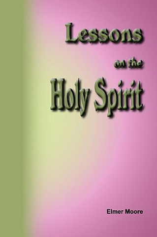 Carte Lessons on the Holy Spirit Elmer Moore
