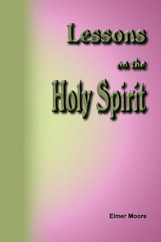 Kniha Lessons on the Holy Spirit Elmer Moore