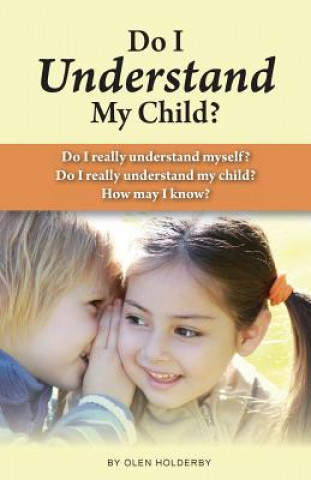 Kniha Do I Understand My Child? Olen Holderby