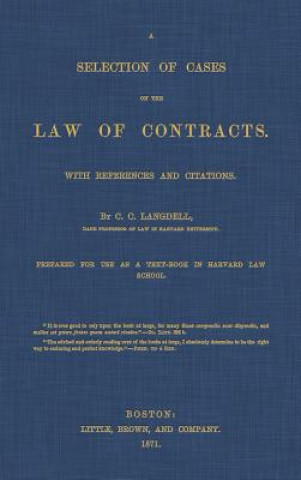 Kniha Selection of Cases on the Law of Contracts with References and Citations C. C. Langdell