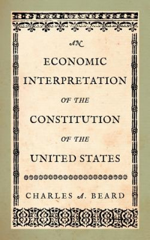 Kniha Economic Interpretation of the Constitution of the United States Charles Austin Beard