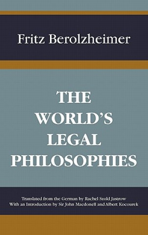 Carte World's Legal Philosophies Fritz Berolzheimer